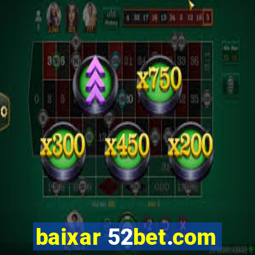 baixar 52bet.com